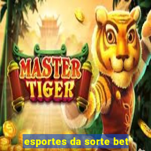 esportes da sorte bet